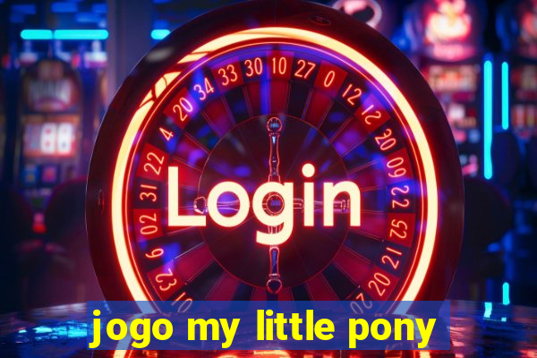 jogo my little pony